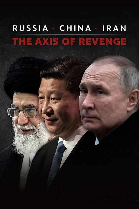 Russia, China, Iran: The Axis of Revenge